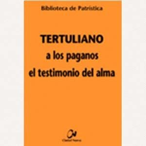A los paganos - El testimonio del alma [BPa, 63]