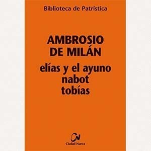 Elías y el ayuno - Nabot - Tobías [Bpa, 101]