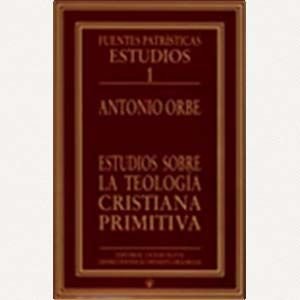 Estudios sobre la teología cristiana primitiva