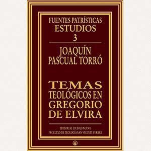Temas teológicos en Gregorio de Elvira