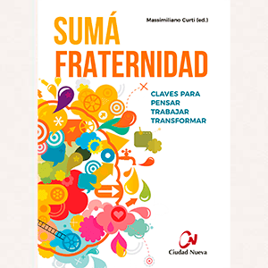 Sumá Fraternidad Claves para pensar, trabajar, transformar